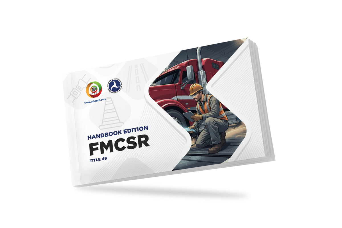 Federal Motor Carrier Safety Regulations (FMCSR) Handbook