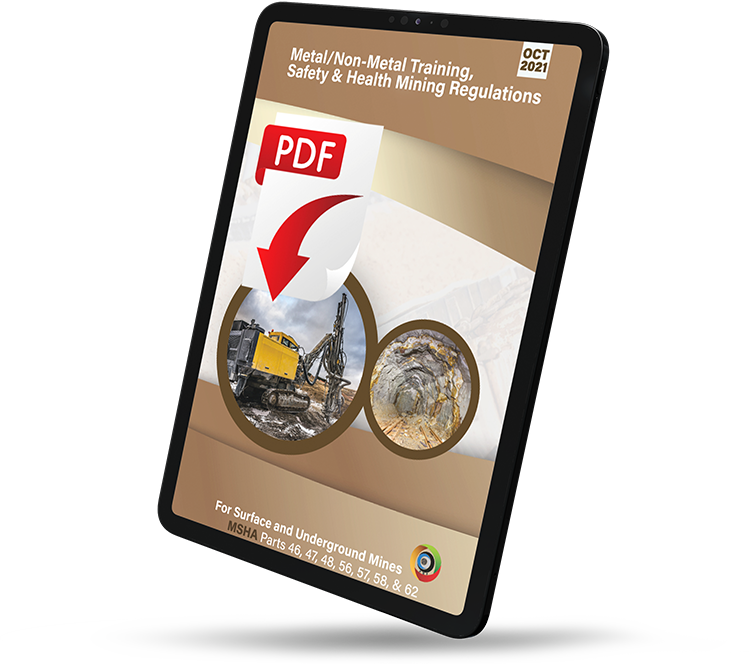 Metal/Nonmetal Training Mine Safety & Health Regulations: Title 30 MSHA Parts 46-48 & 56-58 & 62 - Pocket Guide - October 2021