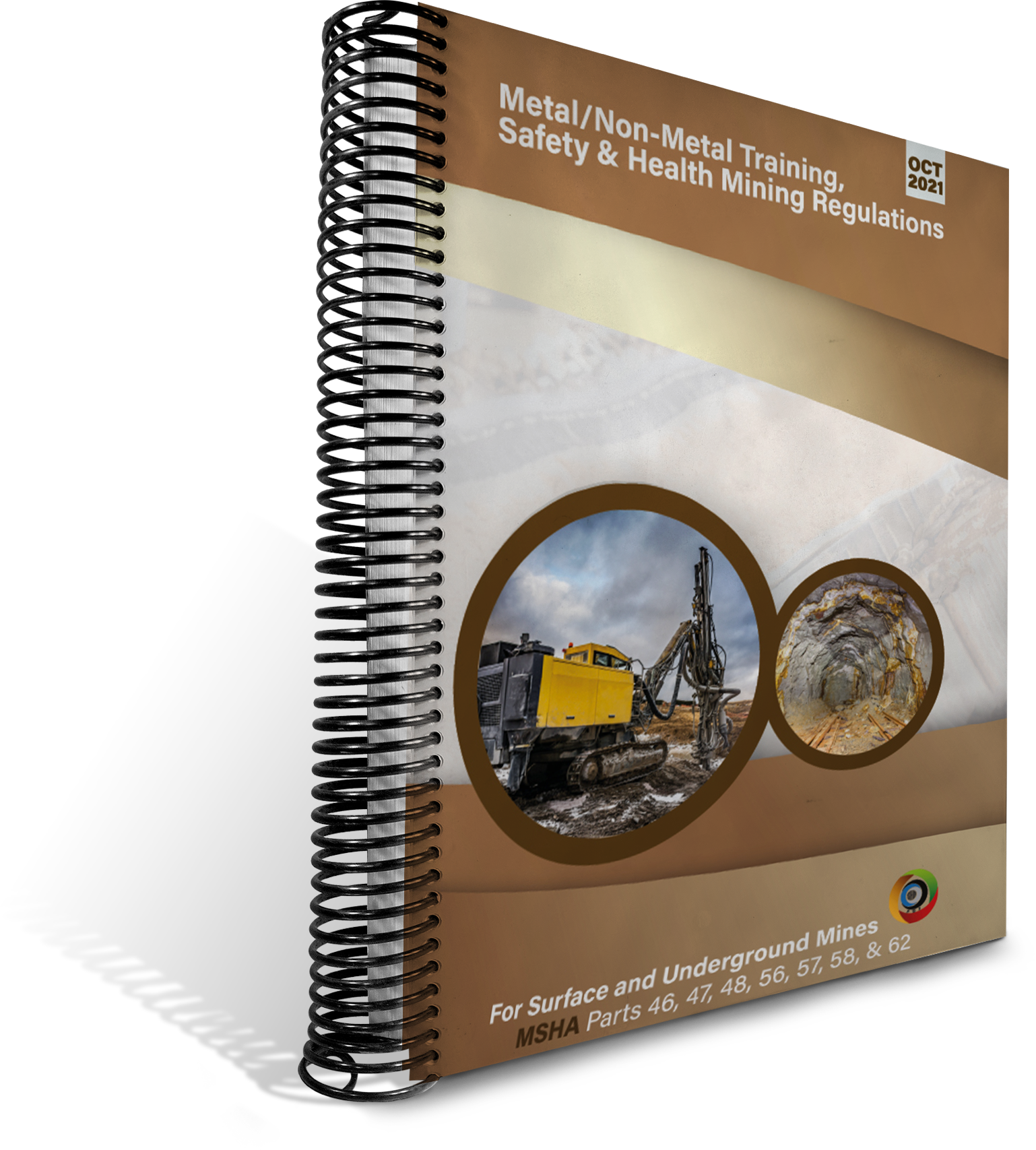 Metal/Nonmetal Training Mine Safety & Health Regulations: Title 30 MSHA Parts 46-48 & 56-58 & 62 - Pocket Guide - October 2021