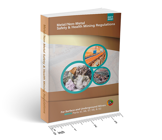 Metal/Nonmetal Mine Safety & Health Regulations: Title 30 MSHA Parts 47 & 56-62 - Pocket Guide - October 2021